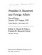 Franklin D. Roosevelt and foreign affairs edited by D.B. Schewe.