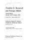 Franklin D. Roosevelt and foreign affairs : second series January 1937-August 1939 edited by D.B. Schewe.
