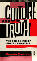Culture and truth : the remaking of social analysis / Renato Rosaldo.