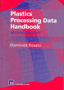 Plastics processing data handbook / Dominick V. Rosato.