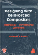 Designing with reinforced composites : technology, performance, economics / Dominick V. Rosato.