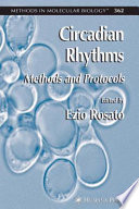 Circadian Rhythms Methods and Protocols / edited by Ezio Rosato.
