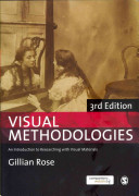 Visual methodologies : an introduction to researching with visual materials / Gillian Rose.