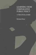 Learning from comparative public policy : a practical guide / Richard Rose.