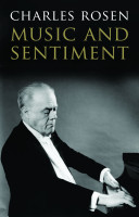 Music and sentiment / Charles Rosen.