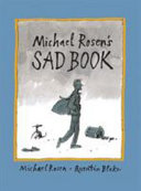 Michael Rosen's sad book / words by Michael Rosen  ; pictures by Quentin Blake.