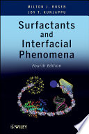 Surfactants and interfacial phenomena / Milton J. Rosen and Joy T. Kunjappu.