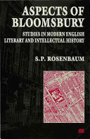 Aspects of Bloomsbury : studies in modern English literary and intellectual history / S.P. Rosenbaum.