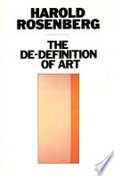 The de-definition of art / Harold Rosenberg.