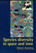Species diversity in space and time / Michael L. Rosenzweig.