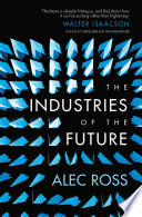The industries of the future Alec Ross.