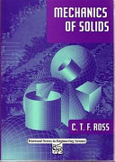Mechanics of solids / by C.T.F. Ross.