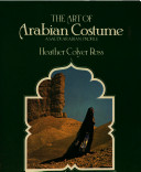 The art of Arabian costume : a Saudi Arabian profile.