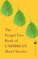 The Peepal Tree book of contemporary Caribbean short stories / edited by Jeremy Poynting and Jacob Ross.