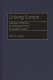 Linking Europe : transport policies and politics in the European Union / John F. L. Ross.