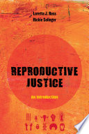 Reproductive justice an introduction / Loretta J. Ross and Rickie Solinger.