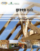 Green oak in construction / by Peter Ross, Christopher Mettem, Andrew Holloway.