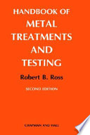 Handbook of metal treatments and testing / Robert B. Ross.