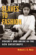 Slaves to fashion : poverty and abuse in the new sweatshops / Robert J.S. Ross.