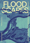 Floodscapes : contemporary landscape strategies in times of climate change / Frédéric L.M. Rossano.