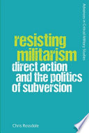 Resisting militarism direct action and the politics of subversion / Chris Rossdale.