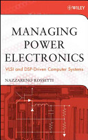 Managing power electronics : VLSI and DSP-driven computer systems / Nazzareno Rossetti.