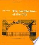 The architecture of the city / Aldo Rossi ; translation by Diane Ghirardo and Joan Ockman ; revised for the American edition by Aldo Rossi and Peter Eisenman.