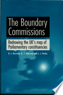 The boundary commissions : redrawing the UK's map of parliamentary constituencies / D.J. Rossiter, R. J. Johnston and C.J. Pattie.