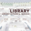 Library architecture + design / Manuela Roth.