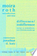 Difference/indifference : musings on postmodernism, Marcel Duchamp and John Cage /.