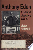 Anthony Eden : a political biography 1931-1957 / Victor Rothwell.