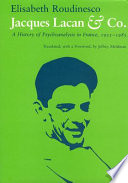 Jacques Lacan & Co. : a history of psychoanalysis in France, 1925-1985 / Elisabeth Roudinesco ; translated with a foreword by Jeffrey Mehlman.