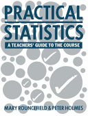 Practical statistics / Mary Rouncefield and Peter Holmes.