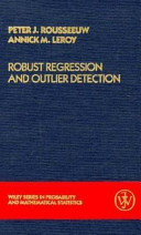 Robust regression and outlier detection / Peter J. Rousseeuw, Annick M. Leroy.