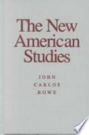 The new American studies / John Carlos Rowe.