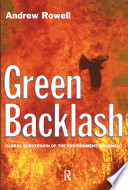 Green backlash : global subversion of the environmental movement / Andrew Rowell.