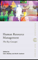 Human resources management the key concepts / by Chris Rowley, Keith Jackson.