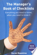 The manager's book of checklists : everything you need to know, when you need to know it / Derek Rowntree.