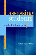 Assessing students : how shall we know them? / Derek Rowntree.