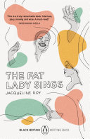 The fat lady sings / Jacqueline Roy ; with a new introduction by Bernardine Evaristo.
