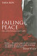 Failing peace : Gaza and the Palestinian-Israeli conflict / Sara Roy.