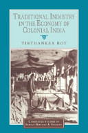 Traditional industry in the economy of colonial India / Tirthankar Roy.