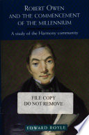 Robert Owen and the commencement of the millennium : a study of the Harmony community.