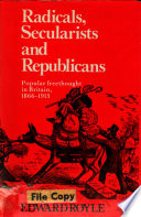 Radicals, secularists and republicans : popular freethought in Britain, 1866-1915.