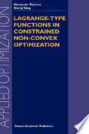 Lagrange-type functions in constrained non-convex optimization / Alexander Rubinov, Xiaoqi Yang.