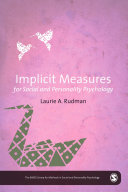 Implicit measures for social and personality psychology / by Laurie A. Rudman.