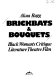 Brickbats & bouquets : black woman's critique : literature, theatre, film / Akua Rugg.