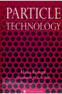 Particle technology / Hans Rumpf ; translated by F.A. Bull.