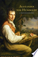 Alexander von Humboldt : a metabiography / Nicolaas A. Rupke.