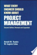 What every engineer should know about project management / Arnold M. Ruskin, W. Eugene Estes..